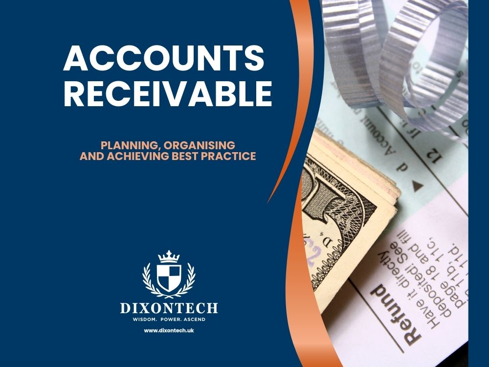 Accounts Receivable - Planning, Organising and Achieving Best Practice 